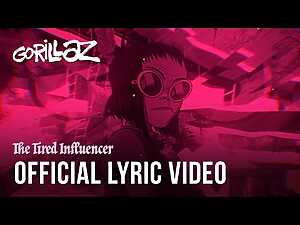 The Tired Influencer Lyrics Gorillaz - Wo Lyrics