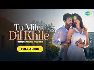 Tu Mile Dil Khile Lyrics Asees Kaur, Stebin Ben - Wo Lyrics