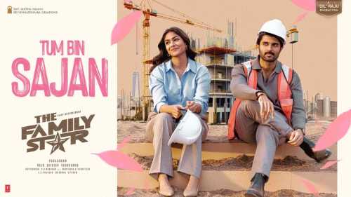 Tum Bin Sajan Full Song Lyrics The Family Star Movie By Harjot Kaur