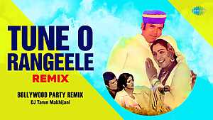 Tune O Rangeele – Remix

