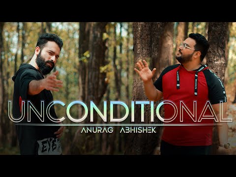 Unconditional Lyrics Anurag Abhishek - Wo Lyrics