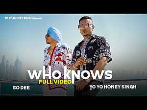 Who Knows Lyrics So Dee, Yo Yo Honey Singh - Wo Lyrics