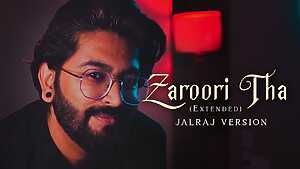Zaroori Tha JalRaj Version

